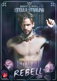 Rebell re:bell består av poeten daniel boyaciouglu, sångerskan qarin wikström, violinisten george kentros och laptopartisten mattias petersson. Rosavia Royals Royaler Rebell Von Stella Starling Ebook Thalia