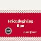 Friendsgiving Run event image