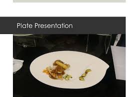 Vary the look of your plate presentation through the color of cooked food or adding colorful decorative elements. Plate Presentation Ppt Video Online Download