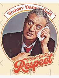 Rodney Dangerfield ))(( I Don't Get No Respect