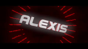 Intro Para Alexis Hago Intros Gratis Youtube