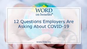 It may also tell you whether there are conditions for payment—for example, whether you'll receive a payout if you are laid off, but not if you resign. 12 Questions Employers Are Asking About Covid 19 Word On Benefits