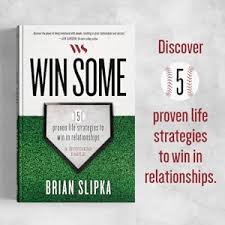 Win Some: 5 proven life strategies to win in relationships: Slipka, Brian:  9781424568642: Amazon.com: Books