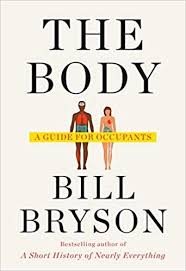 The Body A Guide For Occupants By Bill Bryson An Owner S Manual Of The Human Body Covering Various Parts Functions And Wh Bill Bryson Good Books Audio Books