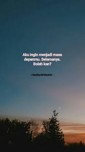 Aku Ingin Menjadi Masa Depanmu Selamanya Kutipan Hidup Kutipan Buku Kata Kata Motivasi