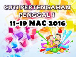 Melaka, pahang, sabah, sarawak, wilayah persekutuan, labuan & putrajaya tahun 2019. Selamat Bercuti 11 19 Mac 2016 Smk Taman Tun Aminah Johor Bahru