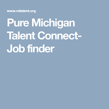 Pure Michigan Talent Connect Job Finder Job Seeker Job Find A Job