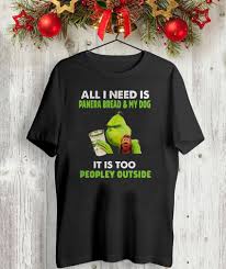 What are panera bread christmas hours? All I Need Is Panera Bread And My Dog Grinch Christmas Shirt Camaelshirt American Trending Tees