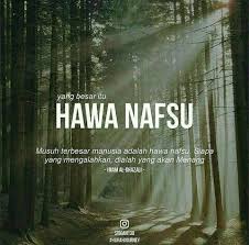 Melawan Hawa Nafsu Hawa Nafsu Kutipan Bijak Kutipan Pelajaran Hidup