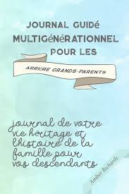 Not the answer you're looking for? Amazon Fr Journal Guide Multigenerationnel Pour Les Arriere Grands Parents Journal De Votre Vie Heritage Et L Histoire De La Famille Pour Vos Descendants Richards Amber Livres