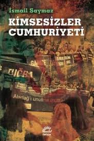 İsmail saymaz, 11 temmuz 1980 tarihinde rize'de bir işçi ailesinin çocuğu olarak doğmuştur. Kimsesizler Cumhuriyeti Ismail Saymaz Yeni Turkce Kitap Ebay