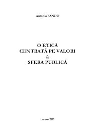 *) forma actualizată a acestui act normativ până la data de 1 februarie 2014 include toate modificările şi completările aduse de către: Pdf O EticÄƒ CentratÄƒ Pe Valori In Sfera PublicÄƒ Antonio Sandu Academia Edu