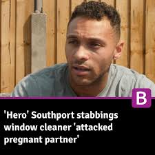 Hero' Southport stabbings window cleaner 'attacked pregnant partner'