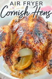 Air Fryer Cornish Hens Recipe Air Fryer Dinner Recipes Air Fryer Recipes Easy Air Fryer Recipes Chicken