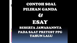 Check spelling or type a new query. Contoh Soal Pretest Ppg Pilihan Ganda Dan Esay Beserta Jawabannya Youtube