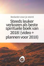Steeds Leuker Verkozen Als Beste Spirituele Boek Van 2018 Video Plannen Voor 2018 Boeken Zelfhulp Steden