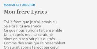 Maybe you would like to learn more about one of these? Mon Frere Lyrics By Maxime Le Forestier Toi Le Frere Que