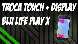 Troca Touch + Display BLU Life Play X ...