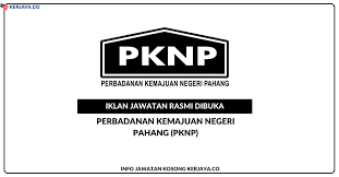 Lihat kerja pilihan anda sekarang. Perbadanan Kemajuan Negeri Pahang Pknp Jawatan Kosong