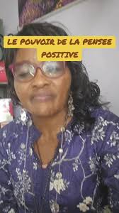 #LE POUVOIR DE LA PENSEE POSITIVE
