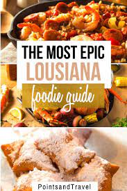 Louisiana Cuisine You Can T Miss These 15 Dishes Louisiana Cuisine Food Guide Foodie