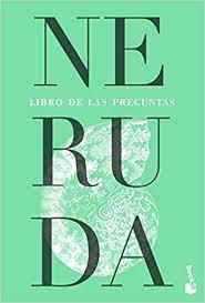 Son meditaciones sobre amor, vida y muerte. Libro De Las Preguntas Pablo Neruda Amazon Com Mx Libros