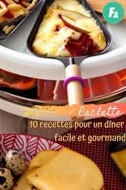 Raclette 10 Recettes Au Fromage Fondu Pour Un Diner Facile Et Gourmand Recette Recettes De Cuisine Recette Fromage