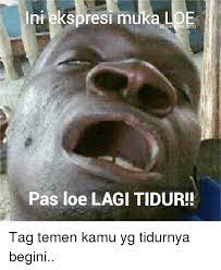 Hrs beserta keluarga kembali ke tanah air setelah berada di arab saudi selama tiga tahun. Lniekspresi Muka Gambar Lucu Pas Loe Lagi Tidur Tag Temen Kamu Yg Tidurnya Begini Tagged Meme On Me Me