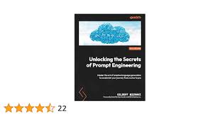 Amazon.com: Unlocking the Secrets of Prompt Engineering: Master the art of  creative language generation to accelerate your journey from novice to pro  eBook : Mizrahi, Gilbert, Serfaty, Daniel: Kindle Store