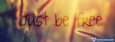 Just Be Free Cover Photos For Facebook Facebook Cover Photos Facebook Cover Photo Coo Facebook Cover Images Facebook Cover Quotes Facebook Cover Photos