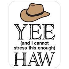 Yee And I Cannot Stress This Enough Haw Die Cut Sticker Lookhuman