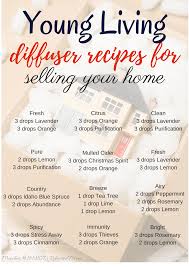 Young Living Diffuser Recipes For Selling Your Home Young Living Diffuser Recipes Diffuser Recipes Essential Oil Diffuser Blends
