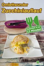 Einfacher Zucchiniauflauf Essen Aus Der Mikrowelle Rezepte Omelett Meister Rezepte