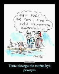 Teraz Niczego Nie Mozna Byc Pewnym Humor Funny Memes