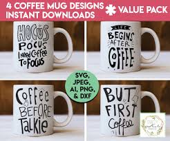 Download Coffee Svgs Coffee Mug Designs Coffee Quotes Svg Coffee Cup Svgs Coffee Mug Bundles Instant Downloads Gift Idea Coffee Quote Svg Coffee Quotes Mugs PSD Mockup Templates