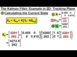 Special Topics The Kalman Filter 32 Of 55 6 Calculate Current State Tracking Airplane Youtube