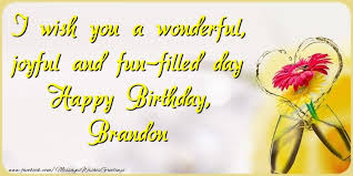 Make social videos in an instant: I Wish You A Wonderful Joyful And Fun Filled Day Happy Birthday Brandon Greetings Cards For Birthday For Brandon Messageswishesgreetings Com