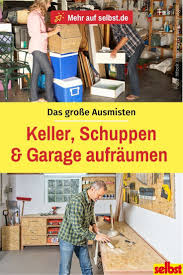 Das Grosse Ausmisten Selbst De Keller Keller Organisieren Garage