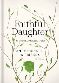 Faithful Daughter: True, Inspiring Stories Celebrating a Mother's Legacy  and... 9781644544440