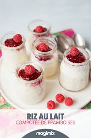 Riz Au Lait Compotee De Framboises Riz Au Lait Recette Riz Au Lait Riz Au Lait Cremeux