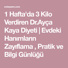 1 Hafta Da 3 Kilo Verdiren Dr Ayca Kaya Diyeti Evdeki Hanimlarin Zayiflama Pratik Ve Bilgi Gunlugu Diyet Ev Hanimi Duz Karin