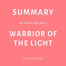 Summary Of Paulo Coelho S Warrior Of The Light Audiobook By Swift Reads 9781664980228 Rakuten Kobo