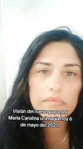 Visión del nuevo papa por María Carolina unimagia hoy 6 de mayo del  2025#estasosunidos🇺🇲 #reelsinstagram #videoviral #reels #reelsviral  #uniymagia #europa