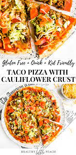 Taco Pizza With Cauliflower Crust Gluten Free Cauliflower Pizza Recipe Gluten Free Tacos Clean Eating Salads