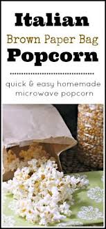Italian Brown Paper Bag Popcorn Popcorn Recipes Recipes Homemade Recipes