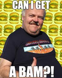 Maybe you would like to learn more about one of these? I Got My Boys I Got My Burgers I Need A Bam Trailerparkboys