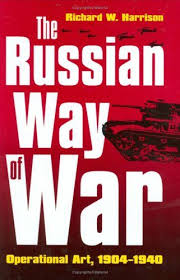 The Russian Way Of War Operational Art 1904 1940 In The First Half Of The Twentieth Century Both Czarist Russia And Good Books Military History Hardcover