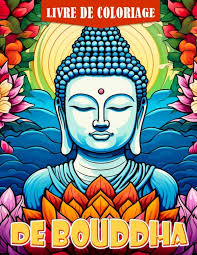 Livre de coloriage de Bouddha: Belles pages de coloriage pour enfants et  adultes (French Edition)