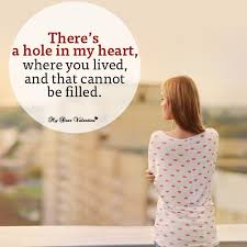 There S A Hole In My Heart Missing You Picture Quotes Picture Quotes Beautiful Love Quotes Miss You