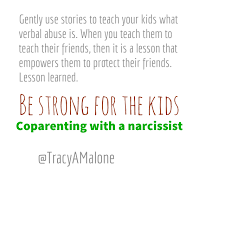 Sometimes all it takes to turn your day around is an encouraging word. Be Strong For The Kids Co Parenting With A Narcissist